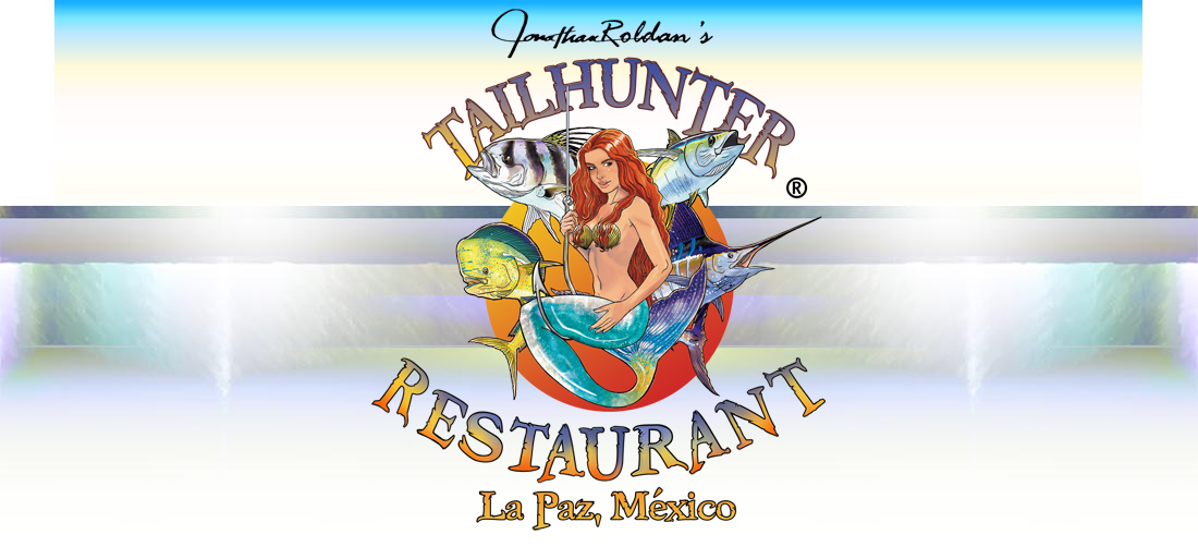 Tailhunter Restaurant in La Paz ...The Place to Dine on the Malecon in La Paz, Mexico